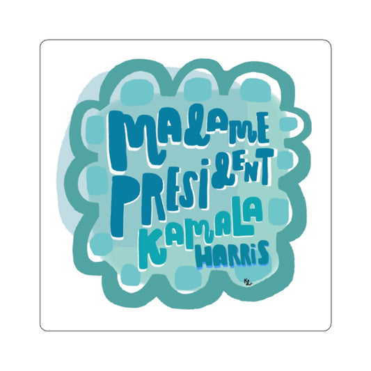 Madame President Kamala Harris Kiss-Cut Stickers - for Laptop & Water Bottles