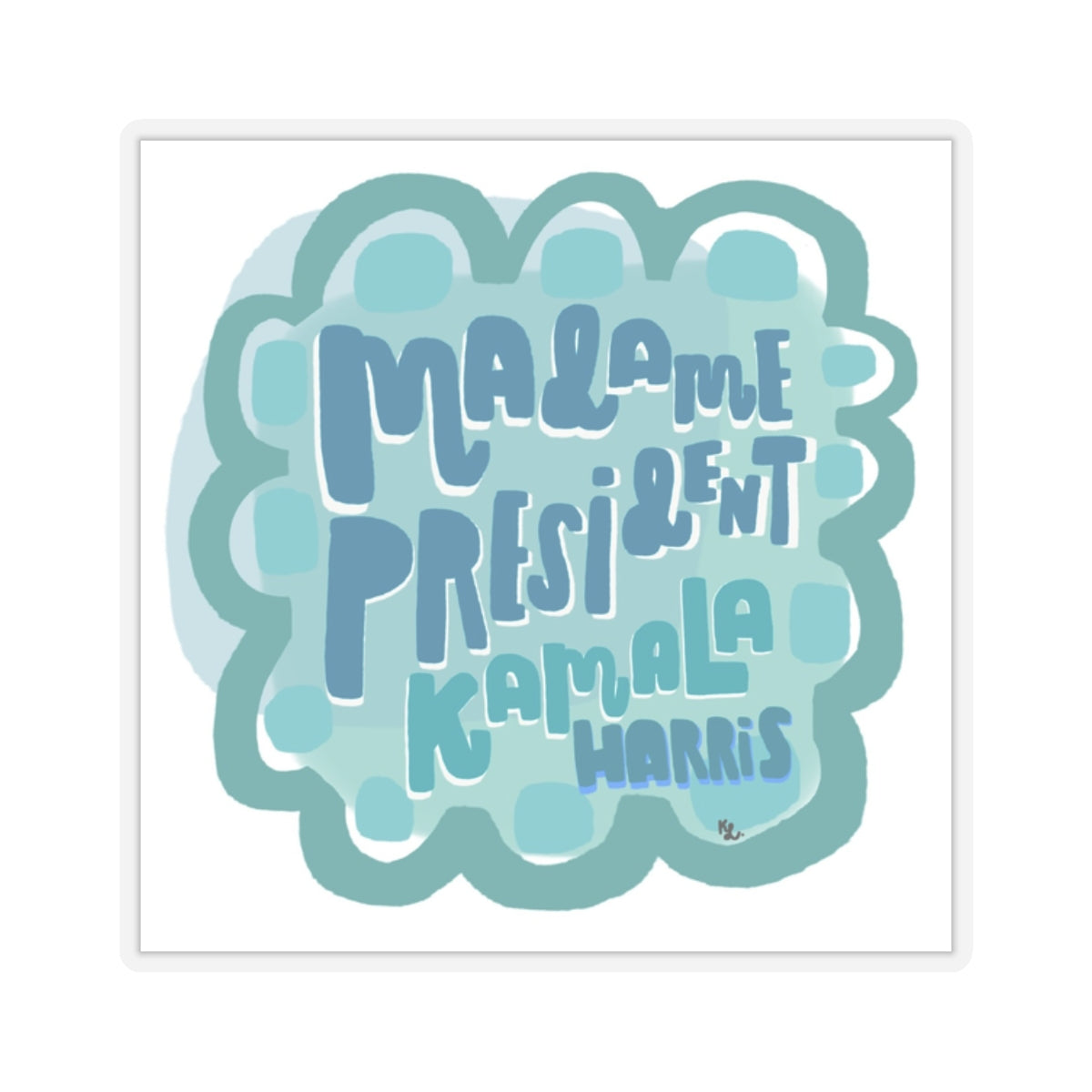 Madame President Kamala Harris Kiss-Cut Stickers - for Laptop & Water Bottles